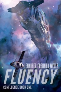 Fluency (Confluence Book 1) — Jennifer Foehner Wells