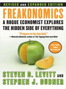 Freakonomics Rev Ed: A Rogue Economist Explores the Hidden Side of Everything — Steven D. Levitt