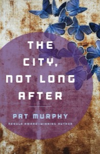 The City, Not Long After — Pat Murphy