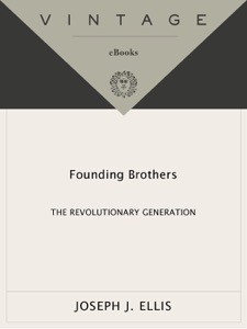 Founding Brothers — Joseph J. Ellis