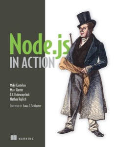 Node.js in Action — Mike Cantelon, Marc Harter, T.J. Holowaychuk Nathan Rajlich