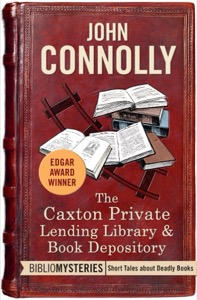 The Caxton Private Lending Library & Book Depository (Bibliomysteries 33) — John Connolly