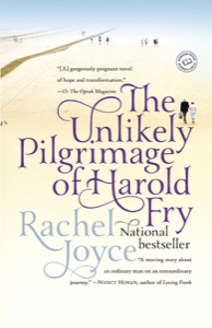 The Unlikely Pilgrimage of Harold Fry: A Novel — Rachel Joyce