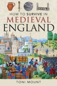 How to Survive in Medieval England — Toni Mount