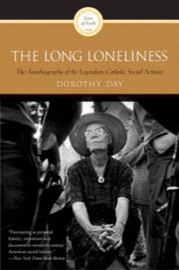 The Long Loneliness — Dorothy Day