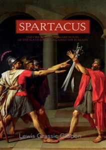 Spartacus: A Novel — Lewis Grassic Gibbon