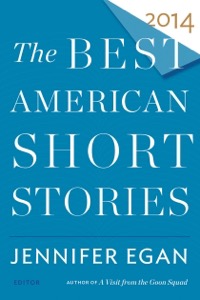 The Best American Short Stories 2014 — Jennifer Egan