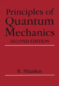 Principles of Quantum Mechanics — R. Shankar
