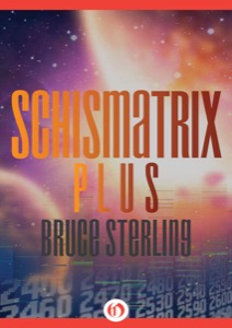 Schismatrix Plus — Bruce Sterling
