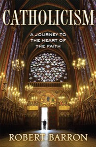 Catholicism: A Journey to the Heart of the Faith — Robert Father Barron