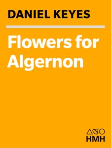 Flowers for Algernon — Daniel Keyes