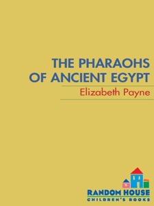 The Pharaohs of Ancient Egypt (Landmark Books) — Elizabeth Payne