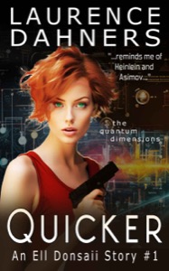 Quicker (an Ell Donsaii story #1) — Laurence Dahners