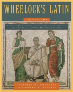 Wheelock's Latin, 7th Edition (The Wheelock's Latin Series) — Frederic M. Wheelock
