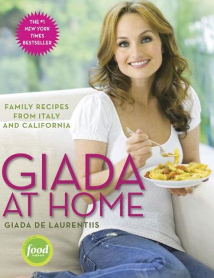 Giada at Home: Family Recipes from Italy and California — Giada De Laurentiis