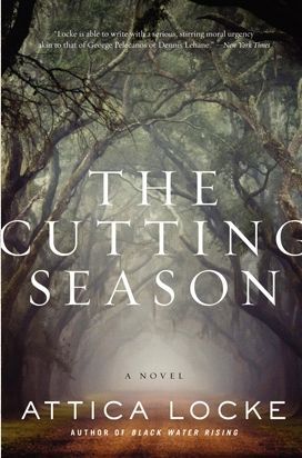 The Cutting Season — Attica Locke