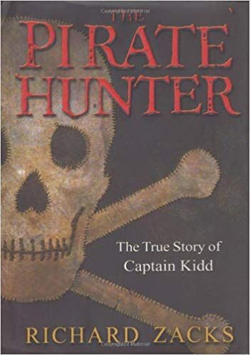 The Pirate Hunter: The True Story of Captain Kidd — Richard Zacks
