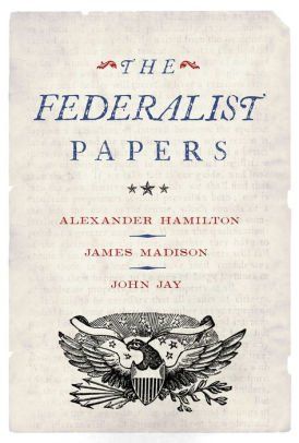 The Federalist Papers — Alexander Hamilton