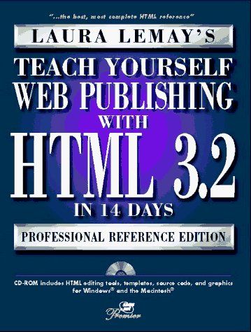 Teach Yourself Web Publishing With Html 3.2 in 14 Days: Premier Edition (Teach Yourself (Teach Yourself)) — Laura Lemay