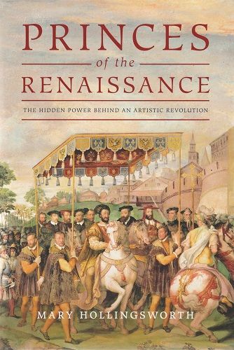 Princes Of The Renaissance — Mary Hollingsworth