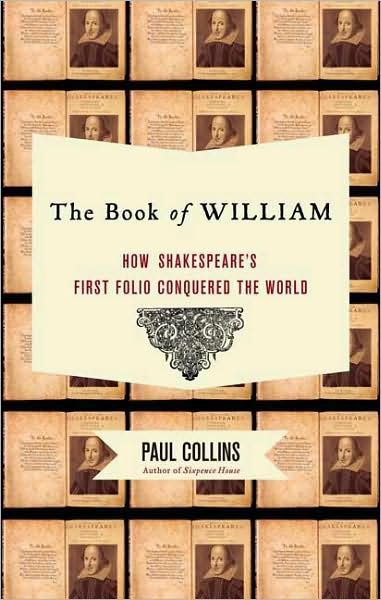 The Book of William: How Shakespeare's First Folio Conquered the World — Paul Collins