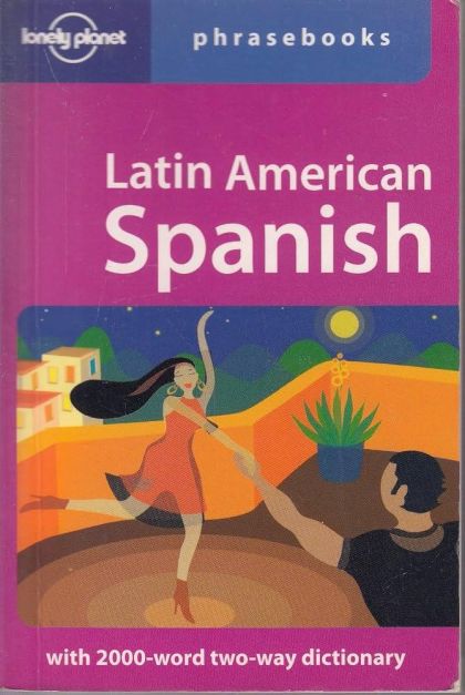 Latin American Spanish: Lonely Planet Phrasebook — Roberto Esposto