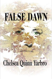 False Dawn — Chelsea Quinn Yarbro
