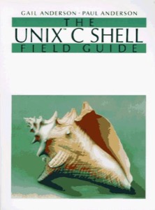 Unix C Shell Field Guide — Gail Anderson