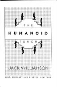 The Humanoid Touch — Jack Williamson